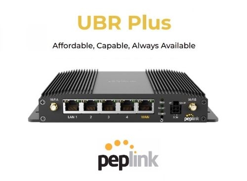 Peplink UBR Plus: faster, affordable, capable, and always available
