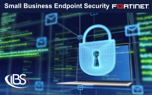Powerful Small Business Endpoint Security By Fortinet
