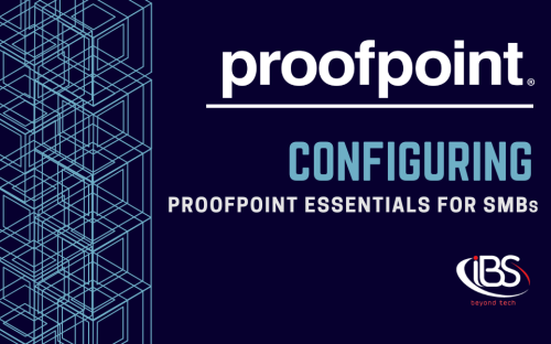 Configuring Proofpoint essentials for SMBs